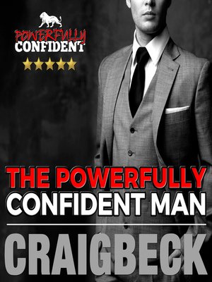 cover image of The Powerfully Confident Man
